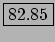 \fbox{82.85}