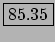 \fbox{85.35}